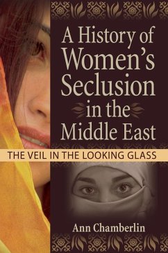 A History of Women's Seclusion in the Middle East - Garner, J Dianne; Prentis, Linn
