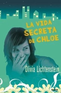 La Vida Secreta de Chloe - Lichtenstein, Olivia