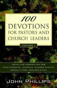 100 Devotions for Pastors and Church Leaders - Phillips, John