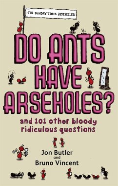 Do Ants Have Arseholes? - Butler, Jon; Vincent, Bruno