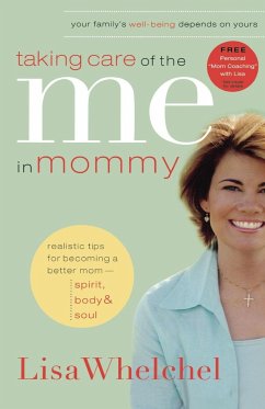 Taking Care of the Me in Mommy - Whelchel, Lisa