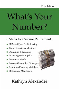 What's Your Number? 6 Steps to a Secure Retirement - Alexander, Kathryn