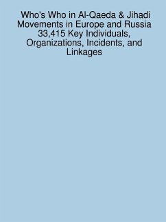 Who's Who in Al-Qaeda & Jihadi Movements in Europe and Russia 33,415 Key Individuals, Organizations, Incidents, and Linkages - Sanchez, James