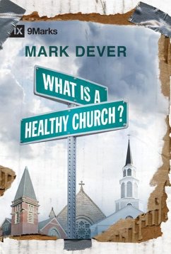 What Is a Healthy Church? - Dever, Mark