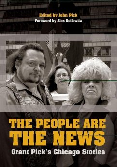 The People Are the News: Grant Pick's Chicago Stories