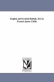 English and Scottish Ballads. Ed. by Francis James Child.