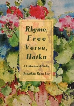 Rhyme, Free Verse, Haiku - Lee, Jonathan Ryan