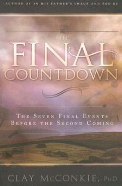 The Final Countdown: The Seven Final Events Before the Second Coming - McConkie, Clay