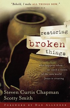 Restoring Broken Things - Chapman, Steven Curtis; Smith, Scotty