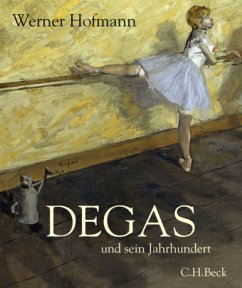 Degas und sein Jahrhundert - Hofmann, Werner