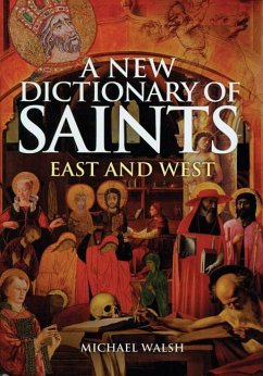 A New Dictionary of Saints - Walsh, Michael