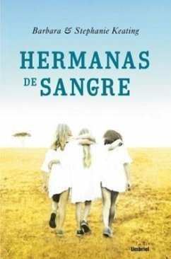 Hermanas de Sangre = Blood Sisters - Keating, Barbara; Keating, Stephanie