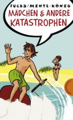 Mädchen & andere Katastrophen - Fuchs, Thomas; Minte-König, Bianka