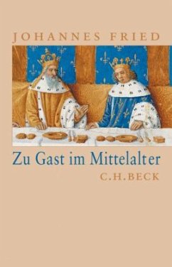 Zu Gast im Mittelalter - Fried, Johannes