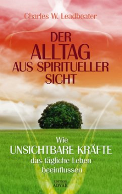 Der Alltag aus spiritueller Sicht - Leadbeater, Charles W.
