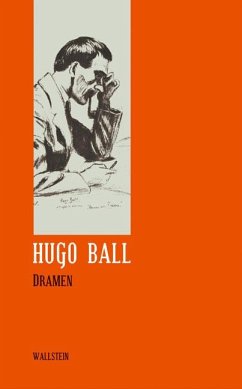 Sämtliche Werke und Briefe 02. Dramen - Ball, Hugo