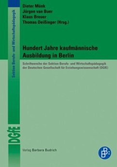 Hundert Jahre kaufmännische Ausbildung in Berlin - Breuer, Klaus / Buer, Jürgen van / Deissinger, Thomas / Münk, Dieter (Hrsg.)