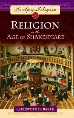 Religion in the Age of Shakespeare - Baker, Christopher