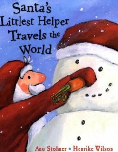 Santa's Littlest Helper Travels the World - Stohner, Anu; Wilson, Henrike