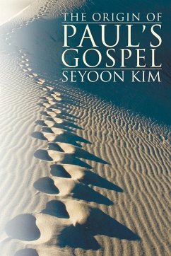 The Origin of Paul's Gospel - Kim, Seyoon