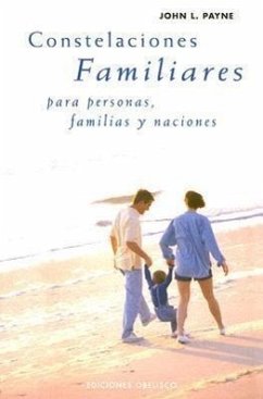 Constelaciones Familiares Para Personas, Familias y Naciones - Payne, John L.