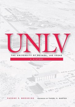 The University of Nevada, Las Vegas: A History - Moehring, Eugene P.