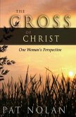 Cross of Christ: One Woman's Perspective