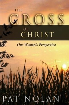 Cross of Christ: One Woman's Perspective - Nolan, Pat