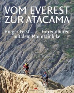 Vom Everest zur Atacama - Feist, Holger