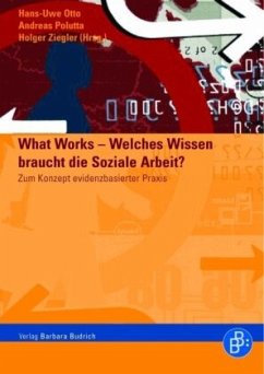 What Works - Welches Wissen braucht die Soziale Arbeit? - Otto, Hans-Uwe / Polutta, Andreas / Ziegler, Holger (Hrsg.)