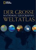Der grosse National Geographic Weltatlas Der grosse National Geographic Weltatlas