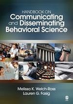 Handbook on Communicating and Disseminating Behavioral Science - Welch-Ross, Melissa K. / Fasig, Lauren G. (eds.)