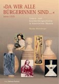 &quote;Da wir alle Bürgerinnen sind ...&quote; (anno 1313). Frauen- und Geschlechtergeschichte in historischen Museen