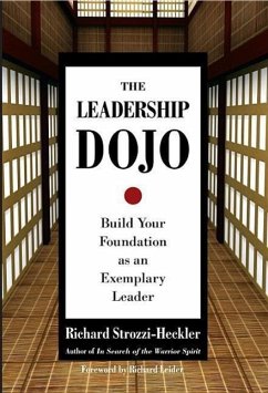 The Leadership Dojo: Build Your Foundation as an Exemplary Leader - Strozzi-Heckler, Richard
