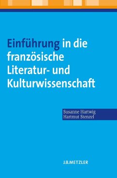 Einführung in die französische Literatur- und Kulturwissenschaft - Hartwig, Susanne;Stenzel, Hartmut