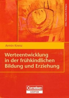 Werteentwicklung in der frühkindlichen Bildung und Erziehung - Krenz, Armin