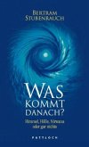 Was kommt danach?