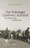Das Todeslager Chelmno / Kulmhof - Der Beginn der &quote;Endlösung&quote;