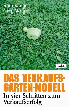 Das Verkaufs-Garten-Modell - Vengel, Alan;Wright, Greg