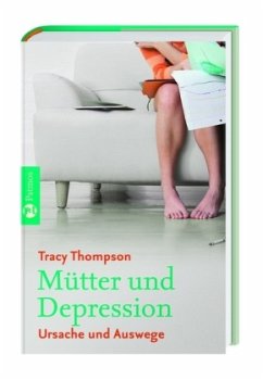 Mütter und Depressionen - Thompson, Tracy