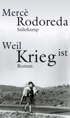 Weil Krieg ist - Rodoreda, Mercè