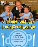 Vincent und die Kochlöffelbande