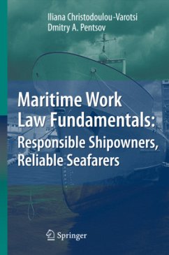 Maritime Work Law Fundamentals: Responsible Shipowners, Reliable Seafarers - Christodoulou-Varotsi, Iliana;Pentsov, Dmitry A.