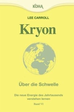 Kryon: Kryon6. Über die Schwelle. Die Energie des neuen Jahrtausends: Bd 6 (Broschiert) / Kryon 6 - Carroll, Lee