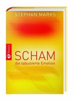 Scham - die tabuisierte Emotion - Marks, Stephan