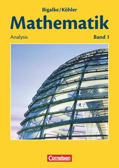 Mathematik Sekundarstufe II. Allgemeine Ausgabe 01. Analysis - Köhler, Norbert;Bigalke, Anton;Ledworuski, Gabriele