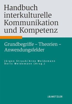 Handbuch interkulturelle Kommunikation und Kompetenz - Straub, Jürgen / Weidemann, Arne / Weidemann, Doris (Hgg.)