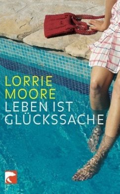 Leben ist Glückssache - Moore, Lorrie