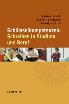 Schlüsselkompetenzen: Schreiben in Studium und Beruf - Frank, Andrea / Haacke, Stefanie / Lahm, Swantje
