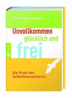 Unvollkommen, glücklich und frei - André, Christophe